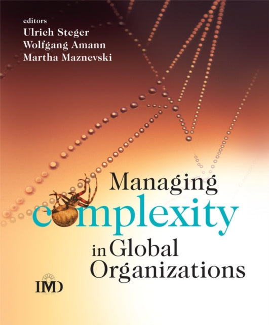Book cover of: Managing Complexity in Global Organizations. By: Ulrich Steger