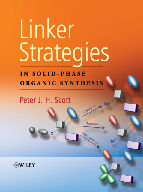 Book cover of: Linker Strategies in Solid-Phase Organic Synthesis. By: Peter J. H. Scott