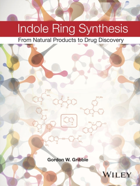 Book cover of: Indole Ring Synthesis. By: Gordon W. Gribble