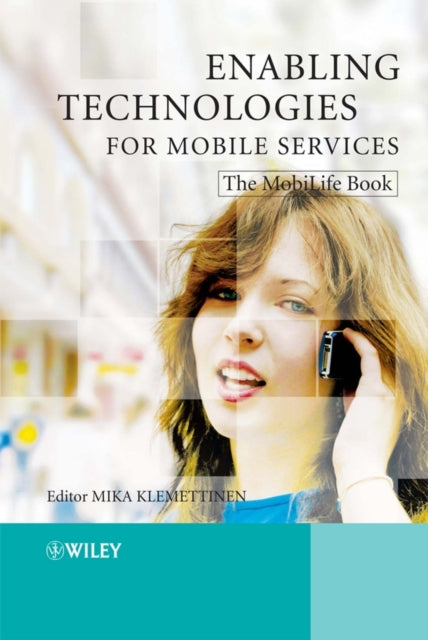 Book cover of: Enabling Technologies for Mobile Services. By: Mika Klemettinen
