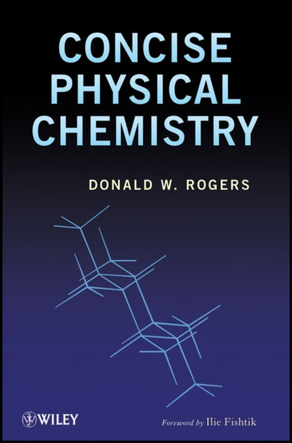 Book cover of: Concise Physical Chemistry. By: Donald W. Rogers