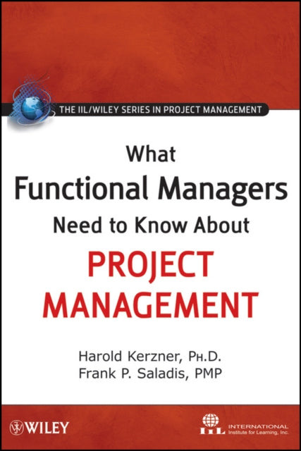 Book cover of: What Functional Managers Need to Know About Project Management. By: Harold Kerzner
