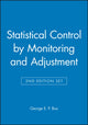 Book cover of: Statistical Control by Monitoring and Adjustment 2e & Statistics for Experimenters: Design, Innovation, and Discovery 2e Set. By: George E. P. Box