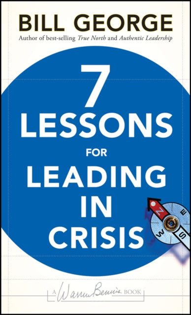 Book cover of: Seven Lessons for Leading in Crisis. By: Bill George