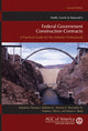 Book cover of: Smith, Currie & Hancock's Federal Government Construction Contracts. By: Thomas J. Kelleher