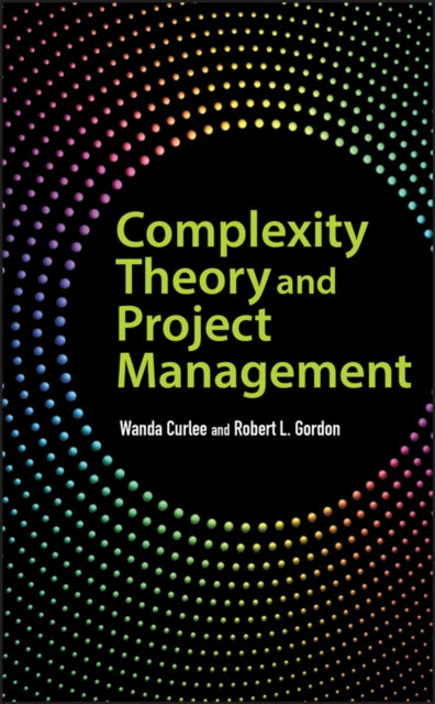 Book cover of: Complexity Theory and Project Management. By: Wanda Curlee