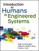 Book cover of: Introduction to Humans in Engineered Systems. By: Roger W. Remington