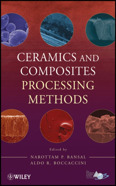 Book cover of: Ceramics and Composites Processing Methods. By: Narottam P. Bansal