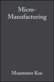 Book cover of: Micro-Manufacturing. By: Muammer Koç