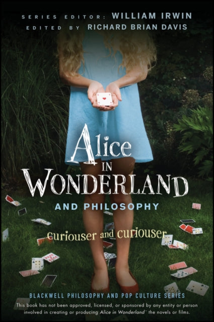 Book cover of: Alice in Wonderland and Philosophy. By: Richard Brian Davis