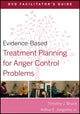 Book cover of: Evidence-Based Treatment Planning for Anger Control Problems Facilitator's Guide