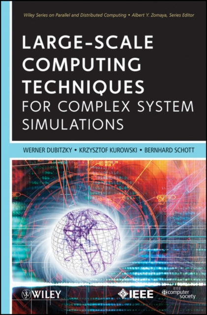 Book cover of: Large-Scale Computing Techniques for Complex System Simulations. By: Werner Dubitzky
