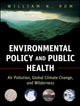 Book cover of: Environmental Policy and Public Health. By: William N. Rom
