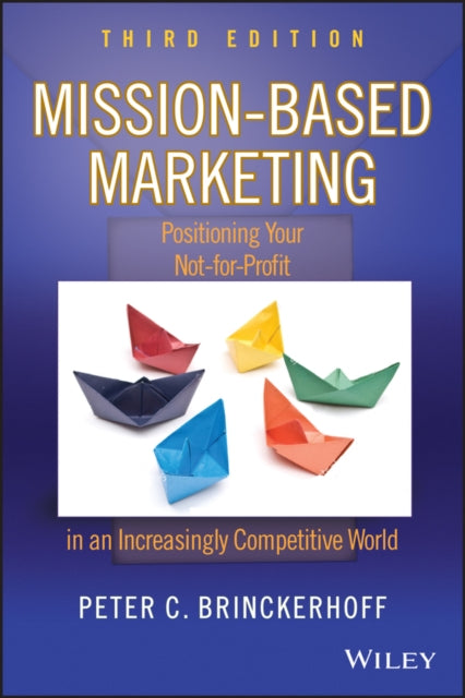 Book cover of: Mission-Based Marketing. By: Peter C. Brinckerhoff