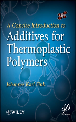 Concise Introduction to Additives for Thermoplastic Polymers