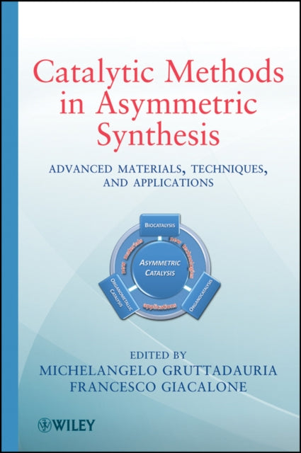 Book cover of: Catalytic Methods in Asymmetric Synthesis. By: Michelangelo Gruttadauria