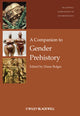 Book cover of: Companion to Gender Prehistory. By: Diane Bolger