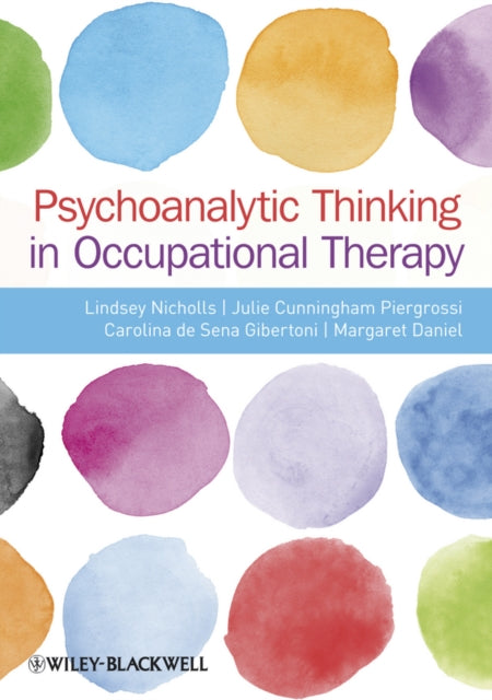 Book cover of: Psychoanalytic Thinking in Occupational Therapy. By: Lindsey Nicholls