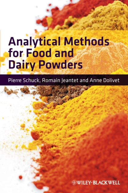 Book cover of: Analytical Methods for Food and Dairy Powders. By: Pierre Schuck