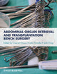 Book cover of: Abdominal Organ Retrieval and Transplantation Bench Surgery. By: Gabriel C. Oniscu