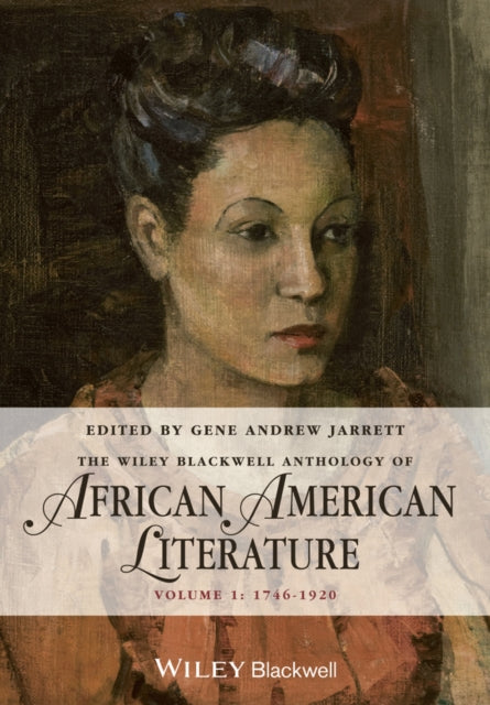 Book cover of: Wiley Blackwell Anthology of African American Literature, Volume 1
