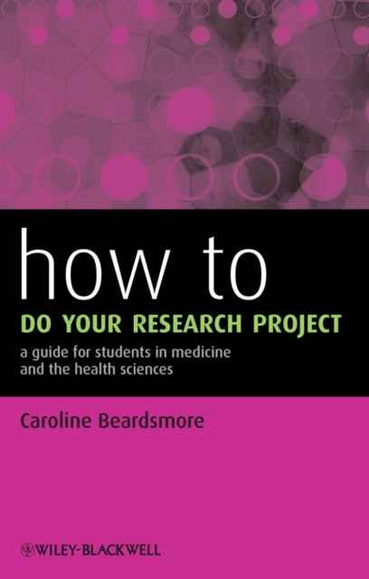 Book cover of: How to Do Your Research Project. By: Caroline Beardsmore
