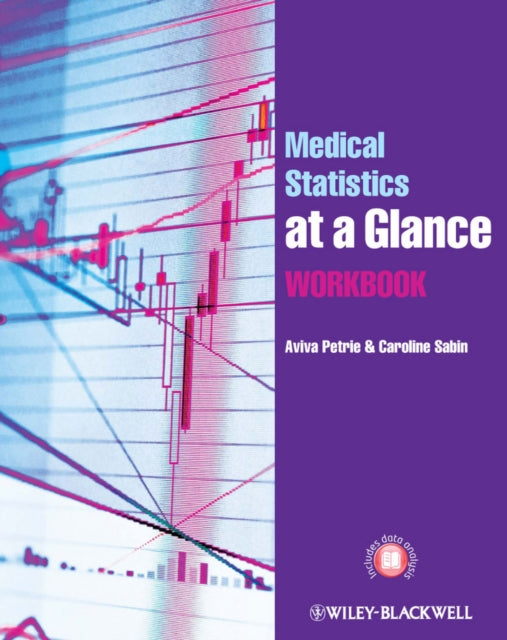 Book cover of: Medical Statistics at a Glance Workbook. By: Aviva Petrie