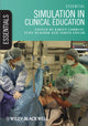 Book cover of: Essential Simulation in Clinical Education