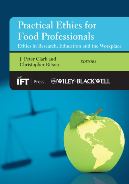 Book cover of: Practical Ethics for Food Professionals. By: J. Peter Clark