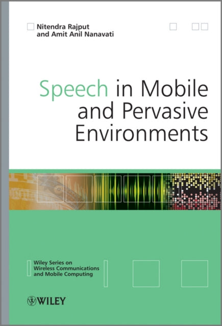 Book cover of: Speech in Mobile and Pervasive Environments. By: Nitendra Rajput