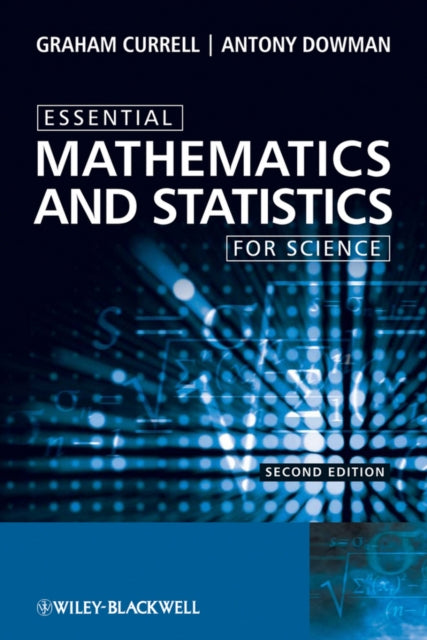 Book cover of: Essential Mathematics and Statistics for Science. By: Graham Currell