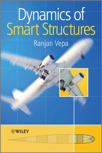 Book cover of: Dynamics of Smart Structures. By: Ranjan Vepa