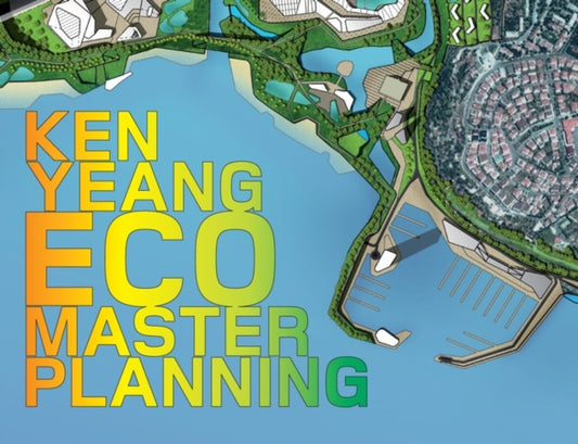 Book cover of: EcoMasterplanning. By: Ken Yeang