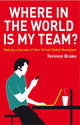 Book cover of: Where in the World is My Team?. By: Terence Brake