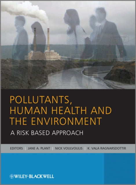 Book cover of: Pollutants, Human Health and the Environment. By: Jane A. Plant