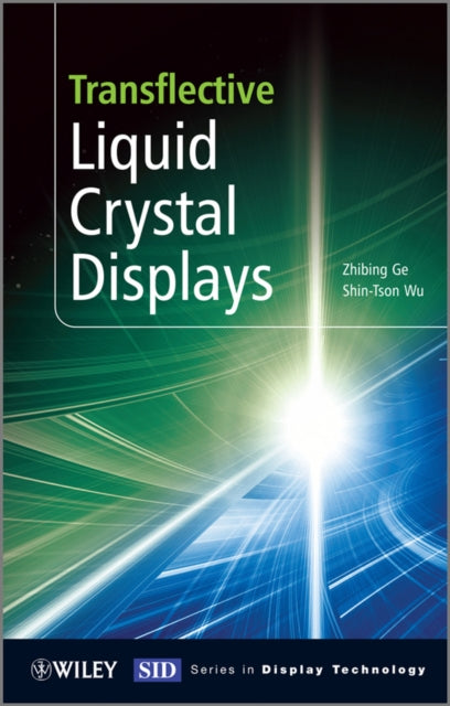 Book cover of: Transflective Liquid Crystal Displays. By: Zhibing Ge