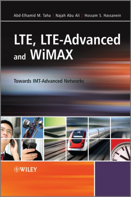 Book cover of: LTE, LTE-Advanced and WiMAX. By: H. Hassanein