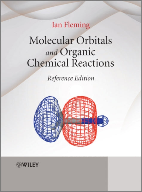 Book cover of: Molecular Orbitals and Organic Chemical Reactions. By: Fleming, Ian