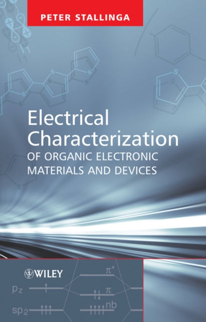 Book cover of: Electrical Characterization of Organic Electronic Materials and Devices. By: Peter Stallinga