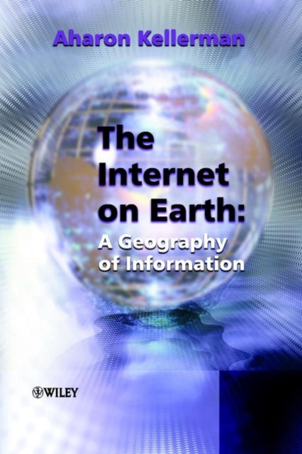 Book cover of: Internet on Earth. By: Aharon Kellerman