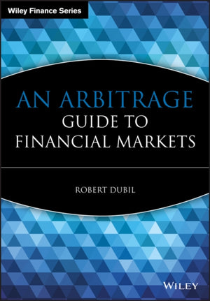 Arbitrage Guide to Financial Markets