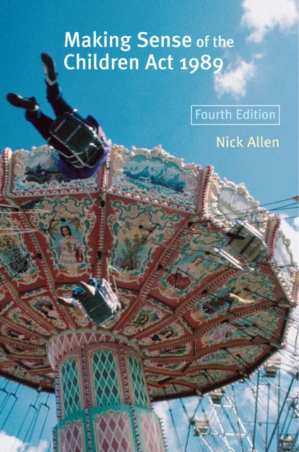 Book cover of: Making Sense of the Children Act 1989. By: Nick Allen