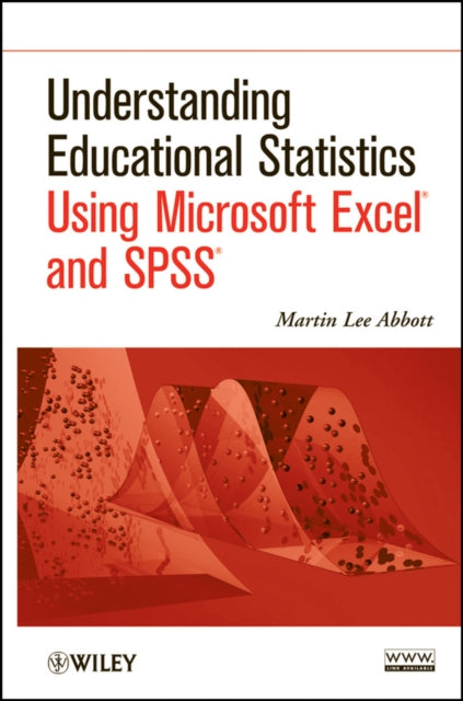 Book cover of: Understanding Educational Statistics Using Microsoft Excel and SPSS. By: Martin L. Abbott