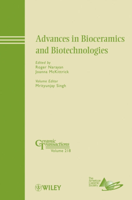 Book cover of: Advances in Bioceramics and Biotechnologies. By: Pacific Rim Conference on Ceramic and Glass Technology (8th 2009 Vancouver, B.C.)