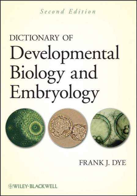 Book cover of: Dictionary of Developmental Biology and Embryology. By: Frank J. Dye