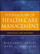 Book cover of: Foundations of Health Care Management. By: Bernard J. Healey