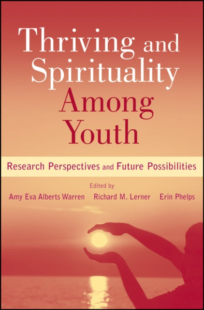 Book cover of: Thriving and Spirituality Among Youth. By: Amy Eva Alberts Warren
