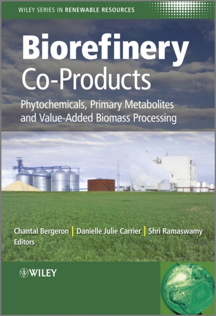 Book cover of: Biorefinery Co-Products. By: Danielle Julie Carrier