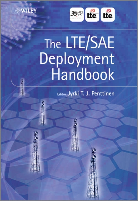 Book cover of: LTE / SAE Deployment Handbook. By: Jyrki T. J. Penttinen