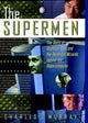 Book cover of: Supermen. By: Charles J. Murray